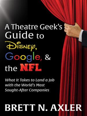 cover image of A Theatre Geek's Guide to Disney, Google, & the NFL